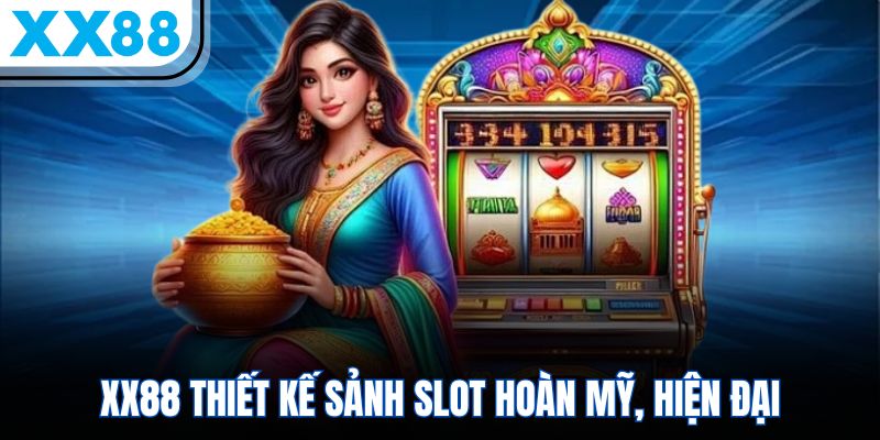 Nổ Hũ XX88 - Thiên Đường Slot 5 Sao Đỉnh Cao Châu Á 3 XX88 thiết kế sảnh slot hoàn mỹ, hiện đại